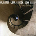 Galper,hal / Johnson,jeff / Bishop,john - Furious Rubato - Music CD