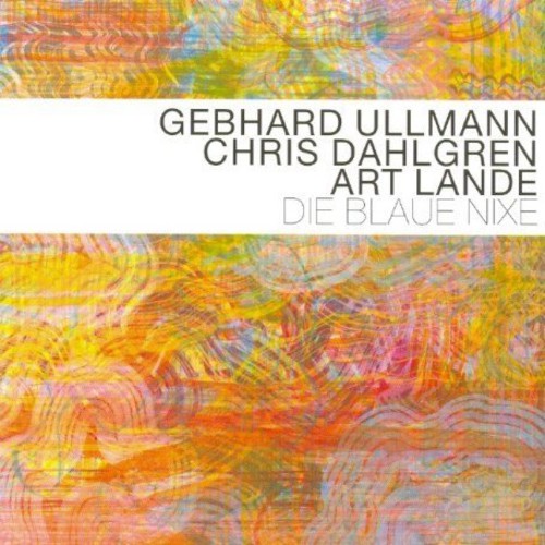 Ullmann,gebhard / Dahlgren,chris / Lande,art - Die Blaue Nixie - Music CD