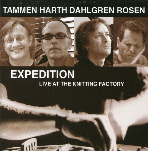 Tammen / Harth / Dahlgren / Rosen - Expedition: Live At The Knitting Factory - Music CD