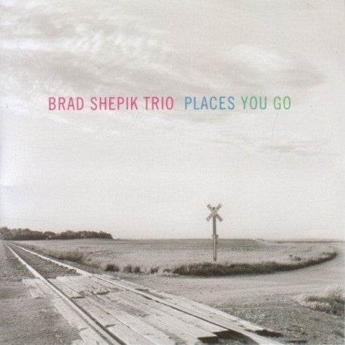 Shepik,brad - Places You Go - Music CD