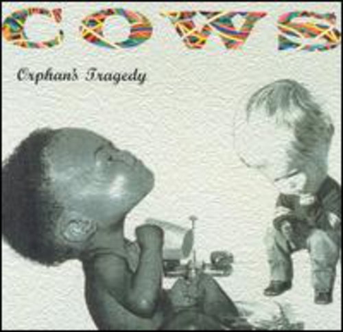Cows - Orphan's Tragedy - Music CD
