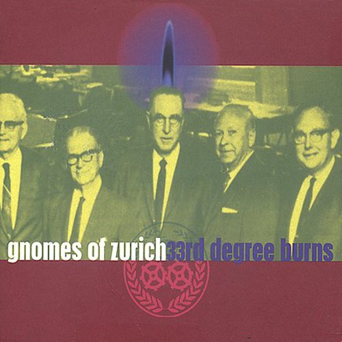 Gnomes Of Zurich - 33rd Degree Burns - Music CD