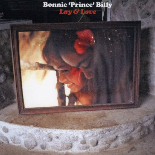Bonnie Prince Billy - Lay & Love
