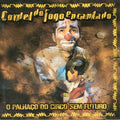 Cordel Do Fogo Encantado - O Palhaco Do Circo Sem Futuro - Music CD