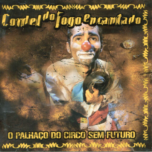 Cordel Do Fogo Encantado - O Palhaco Do Circo Sem Futuro - Music CD