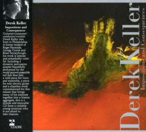Keller,derek - Impositions & Consequences - Music CD