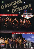 Dancing For Dollars: Bolshoi In Vegas & Kirov In - Dancing For Dollars: Bolshoi In Vegas & Kirov In - DVD