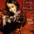 Arends,carolyn - Feel Free - Music CD