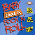 Baby That Is Rock N Roll / Various - Baby That Is Rock N Roll / Various - Music CD