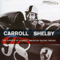 Shelby,carroll - Career Of A Great American Racing Driver - Music CD