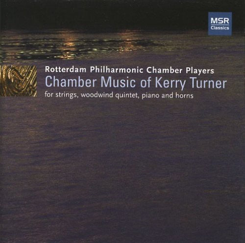 Turner / Rotterdam Philharmonic Chamber Players - Chamber Music Of Kerry Turner - Music CD