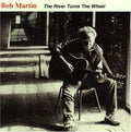 Martin,bob - River Turns The Wheel - Music CD