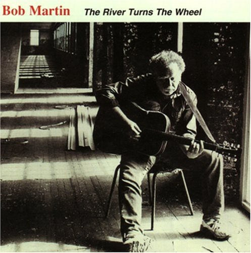 Martin,bob - River Turns The Wheel - Music CD