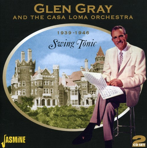 Gray,glen / Casa Loma Orchestra - Swing Tonic 1939-46 - Music CD