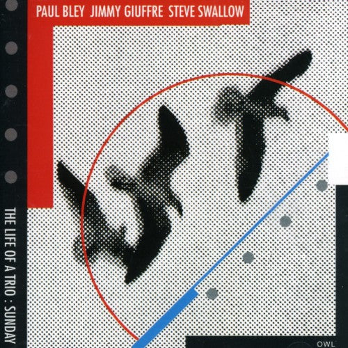 Bley,paul / Giuffre,jimmy / Swallow,steve - Life Of A Trio Sunday - Music CD
