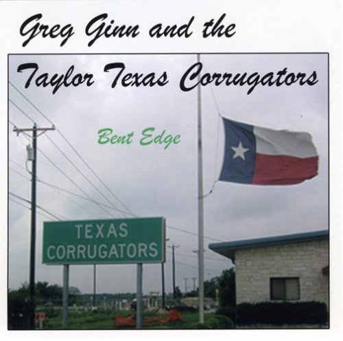 Ginn,greg / Taylor Texas Corrugators - Bent Edge - Music CD
