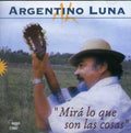 Luna Argentino - Mira Lo Que Son Las Cosas - Music CD