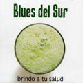 Blues Del Sur - Brindo Por Tu Salud - Music CD