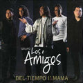 Grupo Los Amigos - Del Tiempo I'mama - Music CD