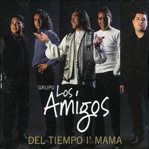 Grupo Los Amigos - Del Tiempo I'mama - Music CD
