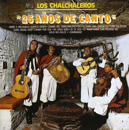 Chalchaleros - 25 Anos De Canto: 1973 - Music CD