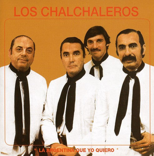 Chalchaleros - Argentina Que Yo Quiero - Music CD