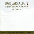 Larralde,jose - Trayendo Ayeres Ii - Music CD