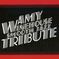 Smooth Jazz Tribute - Amy Winehouse Smooth Jazz Tribute - Music CD