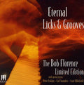 Florence,bob - Eternal Licks & Grooves - Music CD