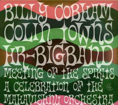Cobham,billy / Towns,colin - Meeting Of The Spirits: Celebration Of Mahavishnu - Music CD