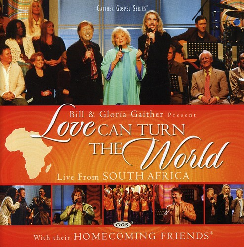 Gaither,bill & Gloria / Homecoming Friends - Love Can Turn The World - Music CD