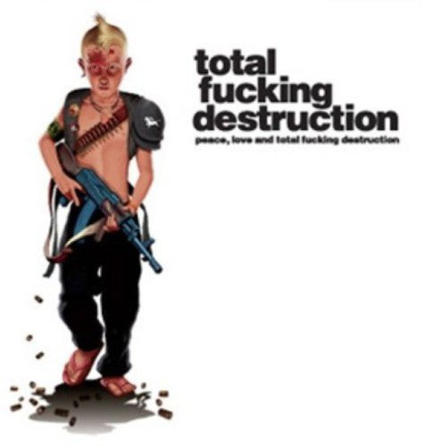 Total Fucking Destruction - Peace, Love & Total Fucking Destruction - Music CD