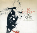 So Frenchy So Chic 2007 / Various - So Frenchy So Chic 2007 / Various - Music CD