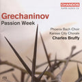 Grechaninov / Phoenix Bach Choir / Bruffy - Passion Week - Super Audio CD