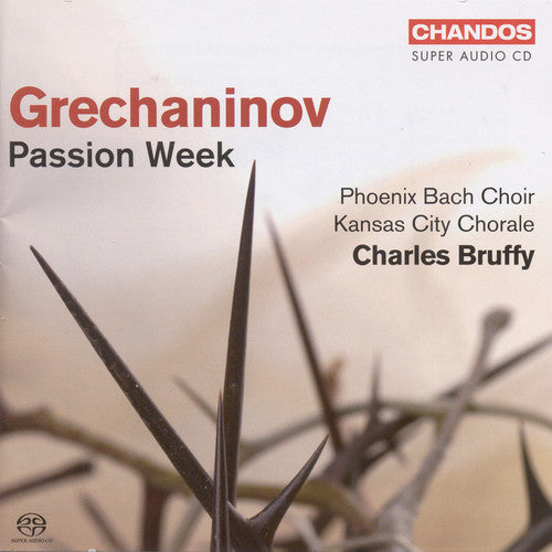 Grechaninov / Phoenix Bach Choir / Bruffy - Passion Week - Super Audio CD