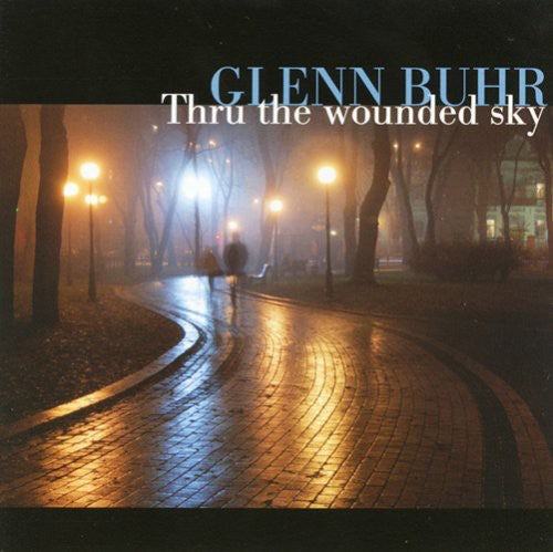 Buhr,glenn - Thru The Wounded Sky - Music CD