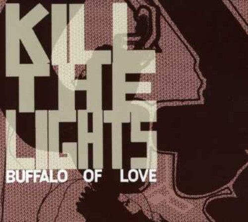 Kill The Lights - Buffalo Of Love - Music CD
