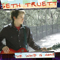 Seth Truett - Wind Is Gone - Music CD