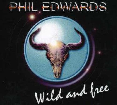 Edwards,phil - Wild & Free - Music CD
