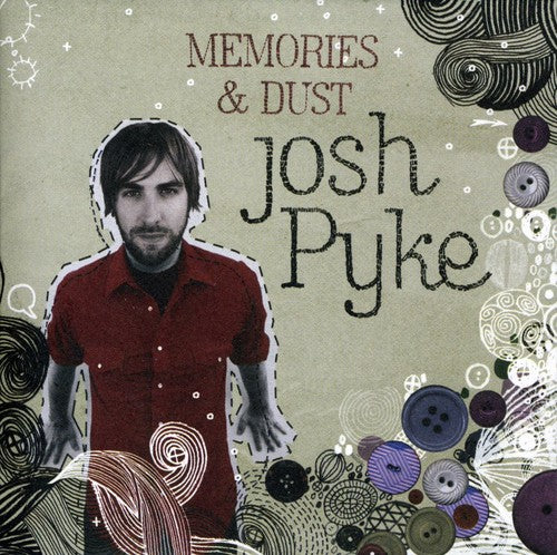 Pyke,josh - Memories & Dust - Music CD