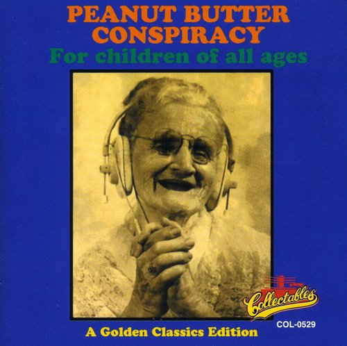 Peanut Butter Conspiracy - For Children Of All Ages - Golden Classics Edition - Music CD