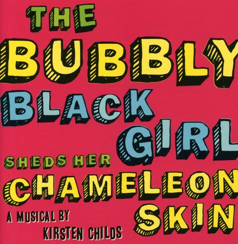 World Premiere Recording - Bubbly Black Girl Sheds Her Chameleon Skin - Music CD