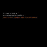 Fisk, Steve & Benjamin Gibbard - Kurt Cobain About a Son: Original Score LP Vinyl Record