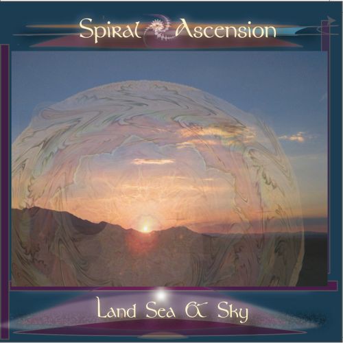 Spiral Ascention - Land Sea & Sky - Music CD