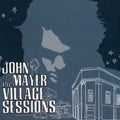 Mayer,john - Village Sessions
