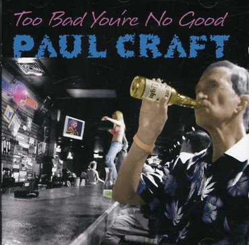 Craft,paul - Too Bad You're No Good - Music CD