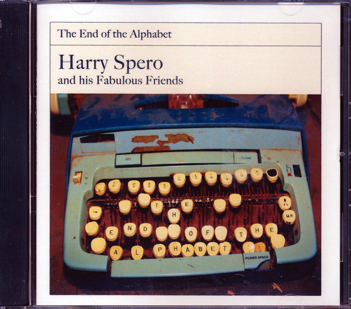 Harry Spero & His Fabulous Friends - The End Of The Alphabet Music CD