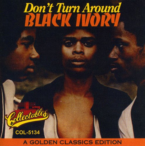 Black Ivory - Don't Turn Around: Golden Classics Edition - Music CD