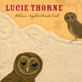 Thorne,lucie - Where Night Birds Call - Music CD