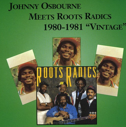 Osbourne,johnny - Meets Roots Radics 1980-1981 Vintage - Music CD